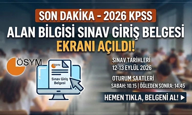 2026-KPSS Lisans Alan Bilgisi Sınav Giriş Belgeleri Erişime Açıldı: Gelişmeler Takip Ediliyor