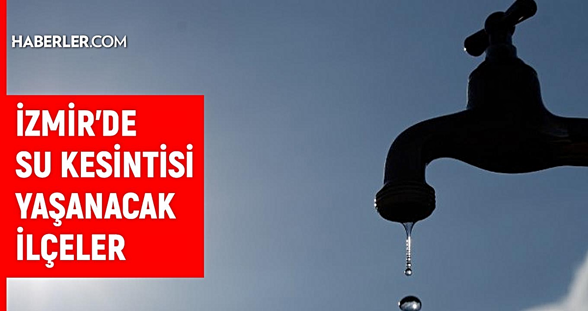 Latest Development: Izmir water outage! İZSU 13-14 July When will the İzmir water outage end, when will the water return? and Latest Developments
