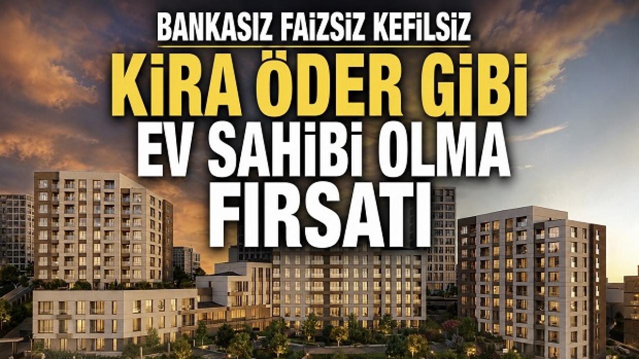 Agenda - A first from DAP Yapı! Without Bank, Without Interest, Without Guarantor (Opportunity to own a house as if paying rent) (Details)