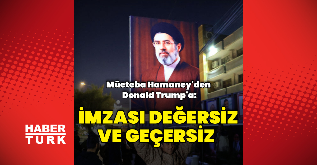 Sıcak Gündem: Son Gelişme: Mücteba Hamaney: ABD Başkanı'nın imzası değersiz ve Son Gelişmeler | İşte Tüm Ayrın