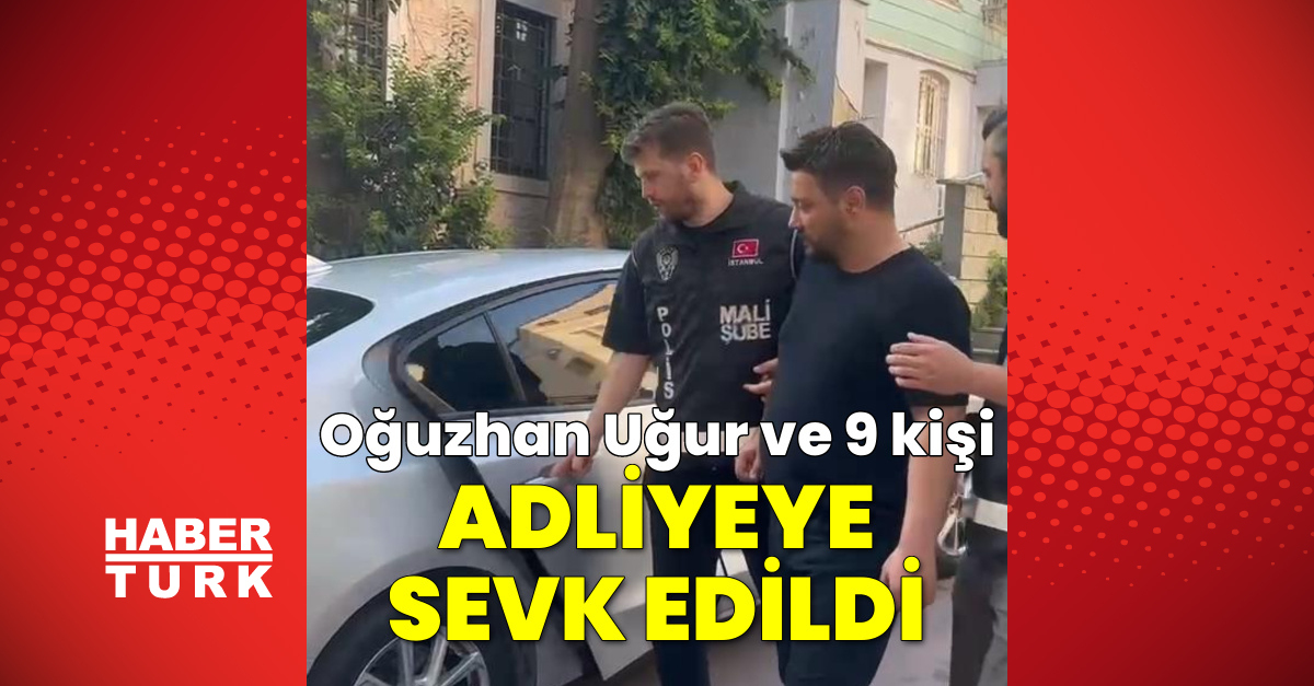 Kritik Açıklama: Analiz | Oğuzhan Uğur ve 9 kişi adliyeye sevk edildi: İşte Ayrıntılar ve Merak Edilenler