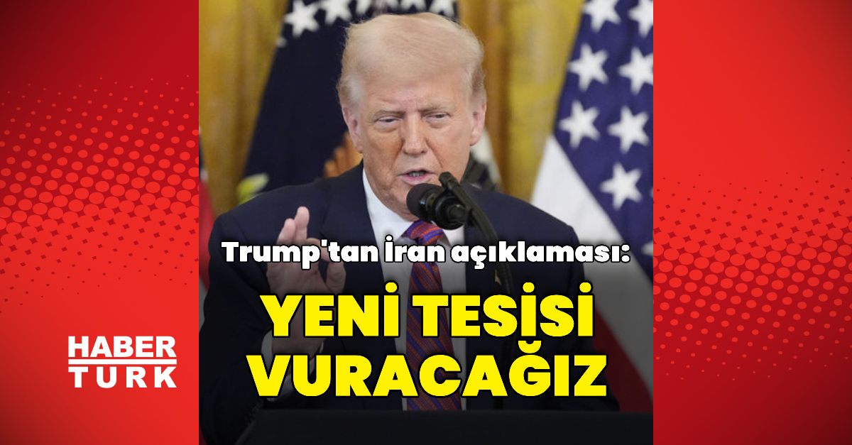 Sıcak Gündem: Trump'tan İran mesajı: Yeni tesisi vuracağız: İşte Ayrıntılar | İşte Tüm Ayrıntılar