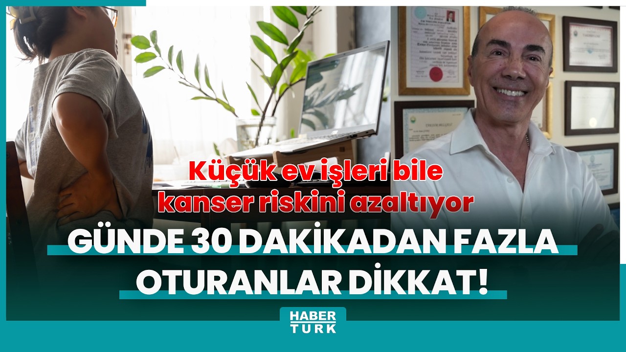 Gündemden Son Bilgiler: 30 dakikadan fazla oturanlar dikkat! (Detaylar) - Son Dakika Bilgileri