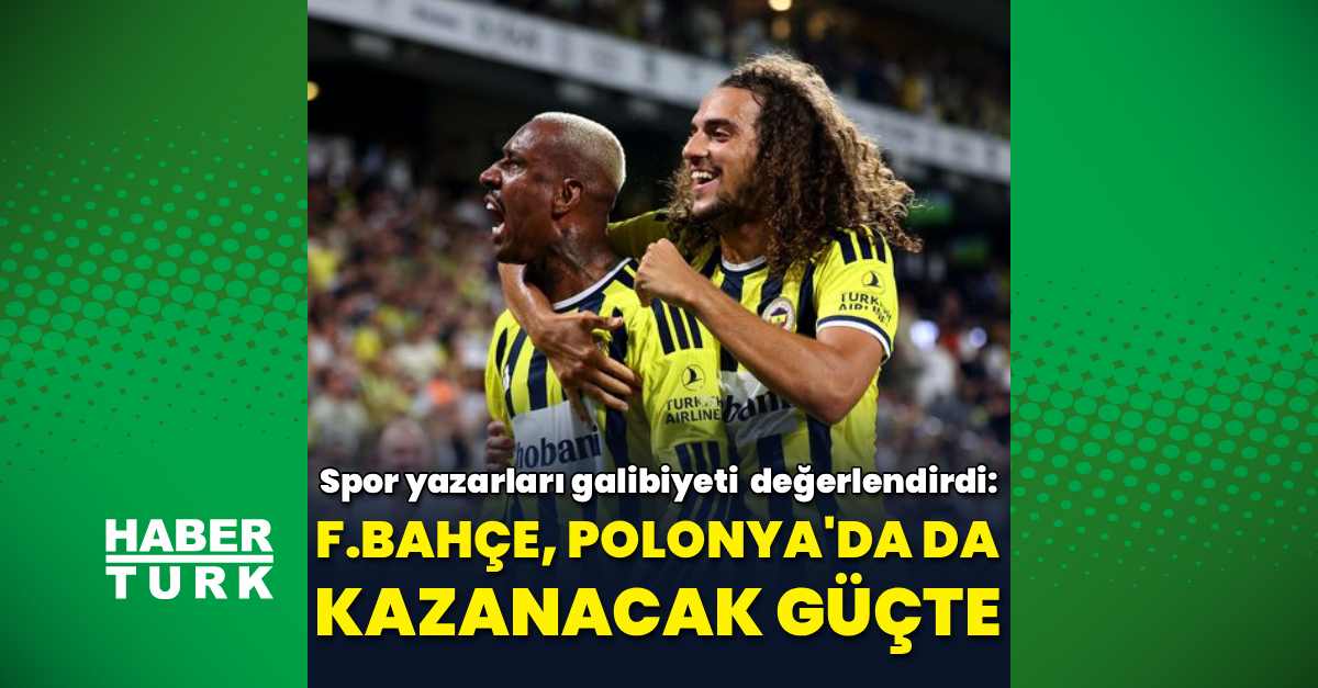 Ayrıntılar Netleşti: Son Gelişme: "Fenerbahçe, Polonya'da da kazanacak güçte" (Detaylar)