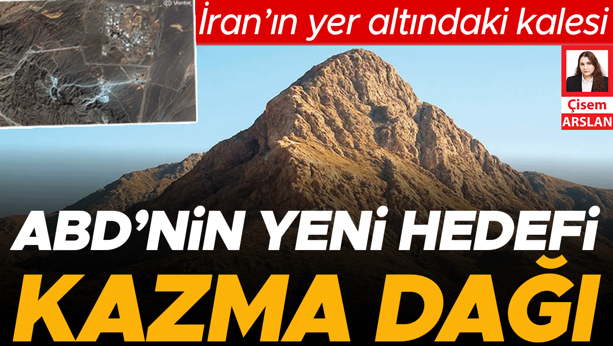 ABD’nin yeni hedefi Kazma Dağı: İran’ın yer altındaki kalesi: İşte Ayrıntılar - Son Dakika Bilgileri