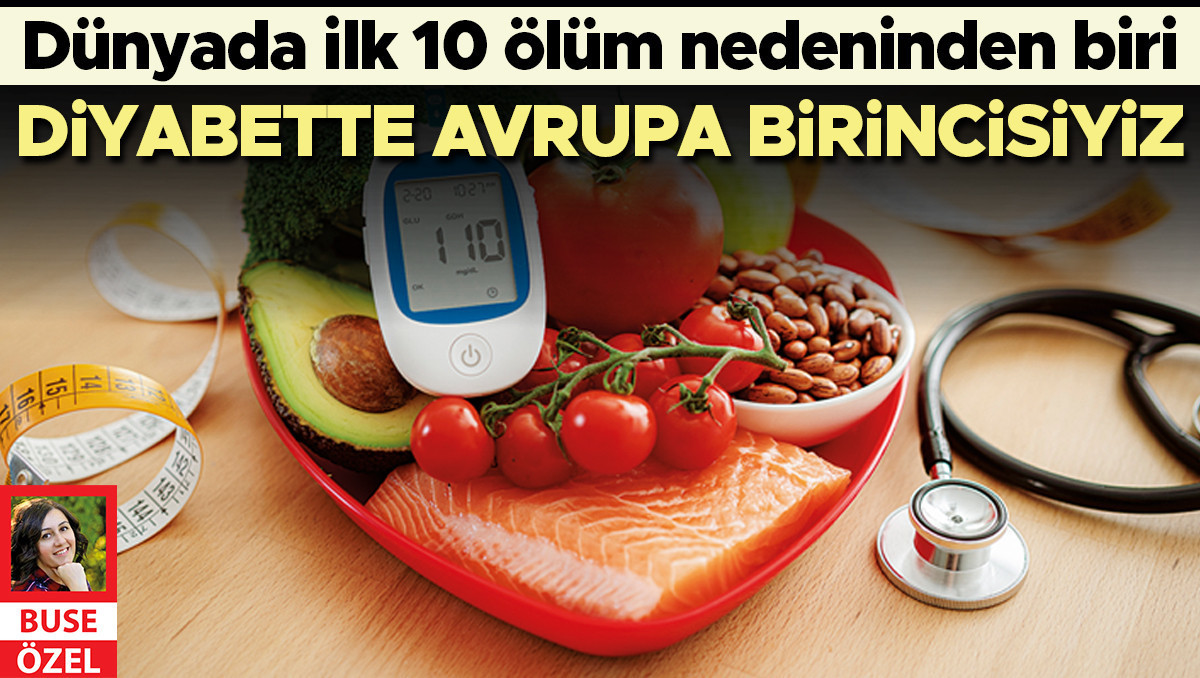 Son Gelişme: Analiz | Dünyada ilk 10 ölüm nedeninden biri... Diyabette Avrupa birincisiyiz ve Son Gelişmeler
