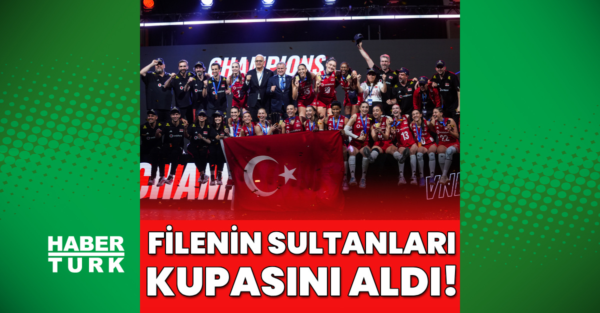 Sıcak Gündem: Filenin Sultanları kupasını aldı! ve Merak Edilenler