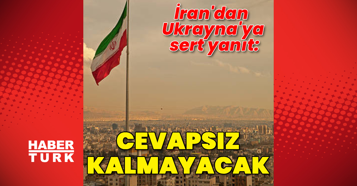 Ayrıntılar Netleşti: Son Gelişme: İran'dan Ukrayna'ya sert cevap: Cevapsız kalmayacak ve Son Gelişmeler