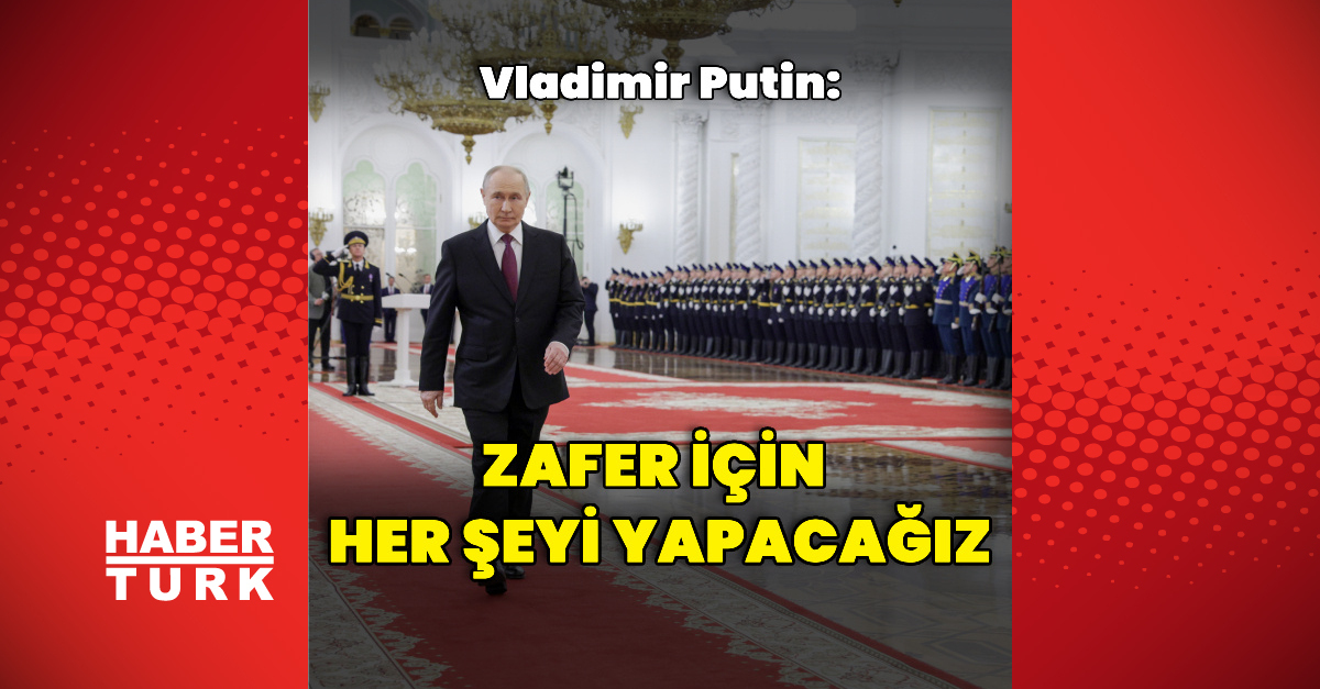 Ayrıntılar Netleşti: Putin: Zafer için her şeyi yapacağız ve Son Gelişmeler: Gelişmeler Takip Ediliyor