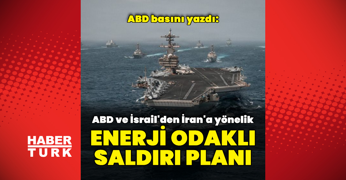Kritik Açıklama: İran'a yönelik enerji odaklı saldırı planı iddiası ve Son Gelişmeler ve Merak Edilenler