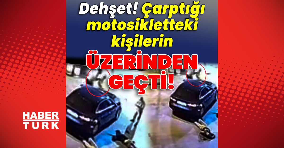 Dehşet! Çarptığı motosikletteki kişilerin üzerinden geçti! - Son Dakika Bilgileri