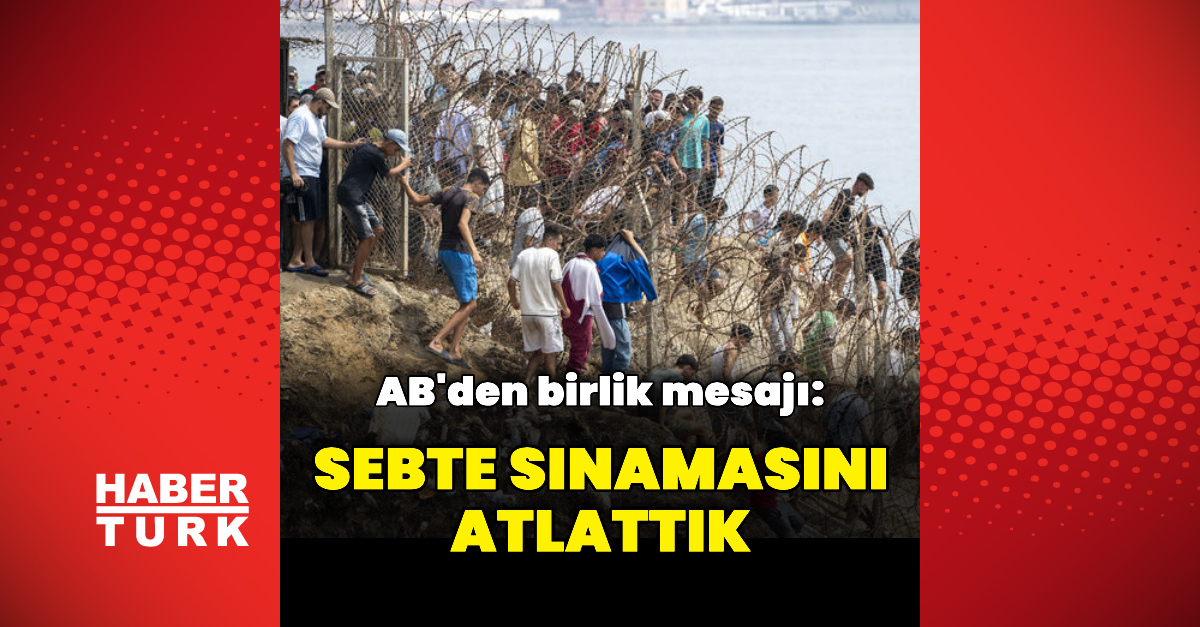 Ayrıntılar Netleşti: Analiz | AB: Sebte sınamasını atlattık ve Son Gelişmeler ve Merak Edilenler