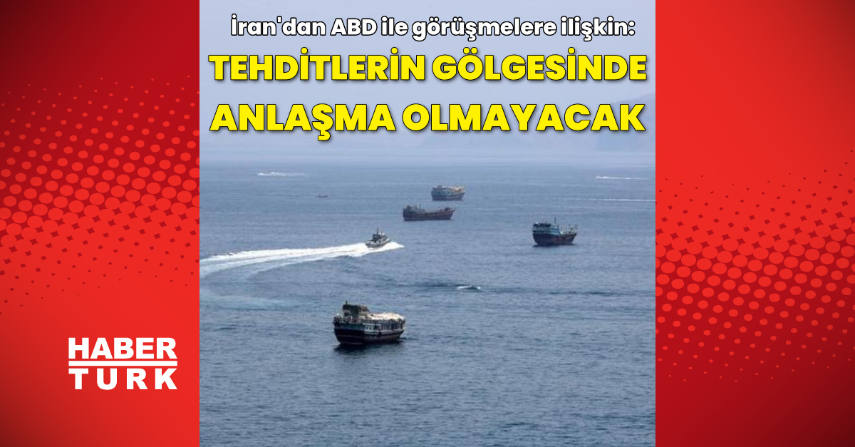 Ayrıntılar Netleşti: "İran tehditlerin gölgesinde hiçbir anlaşma yapmayacak"