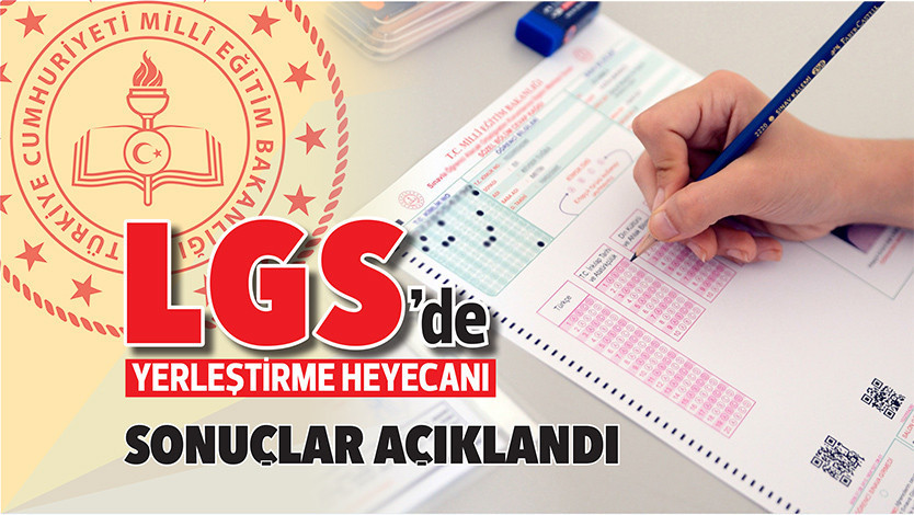 LGS’de yerleştirme heyecanı... Sonuçlar resmen duyuruldu: İşte Ayrıntılar - Son Dakika Bilgileri