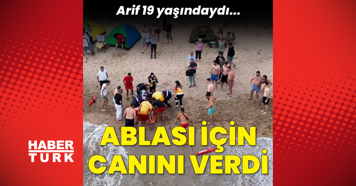 Son Gelişme: Ablasını kurtarmaya çalışan Arif, kurtarılamadı (Detaylar) | İşte Tüm Ayrıntılar