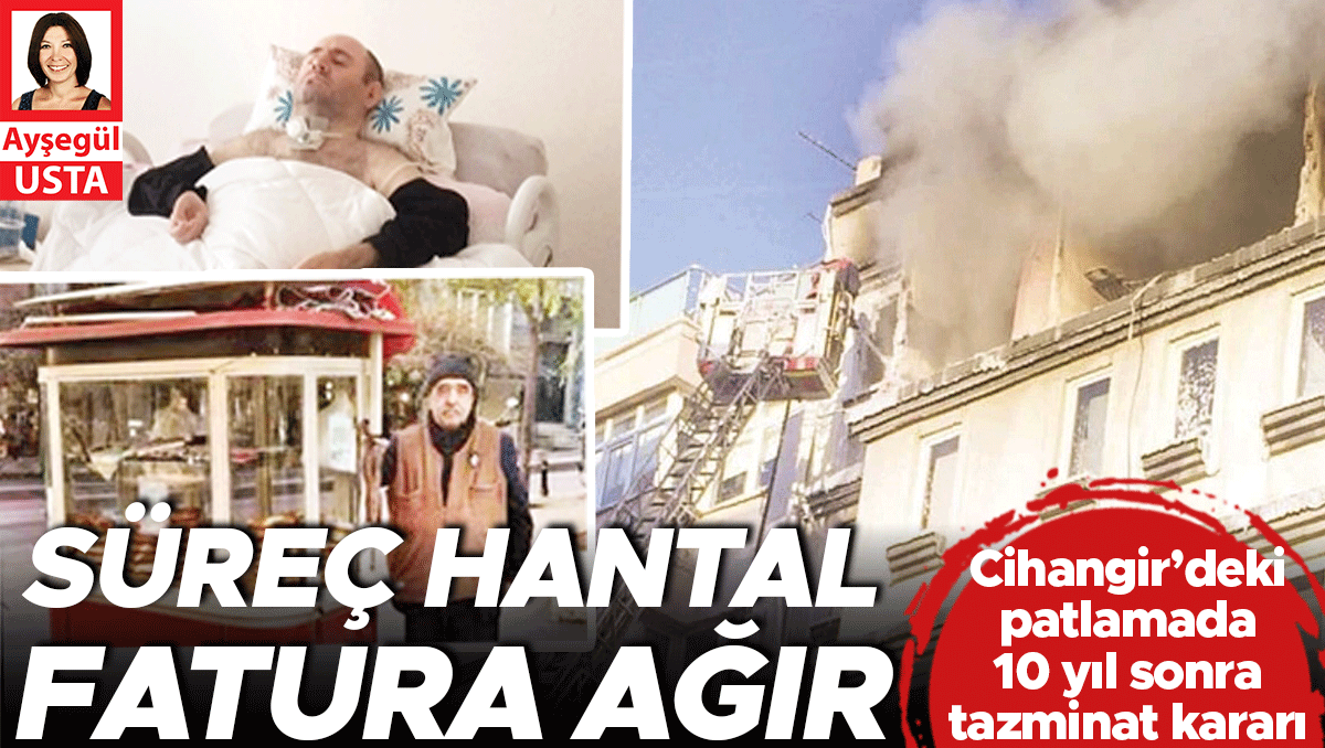 Gündemden Son Bilgiler: Süreç hantal fatura ağır... Cihangir’deki doğalgaz patlamasında 10 yıl sonra 23 milyon
