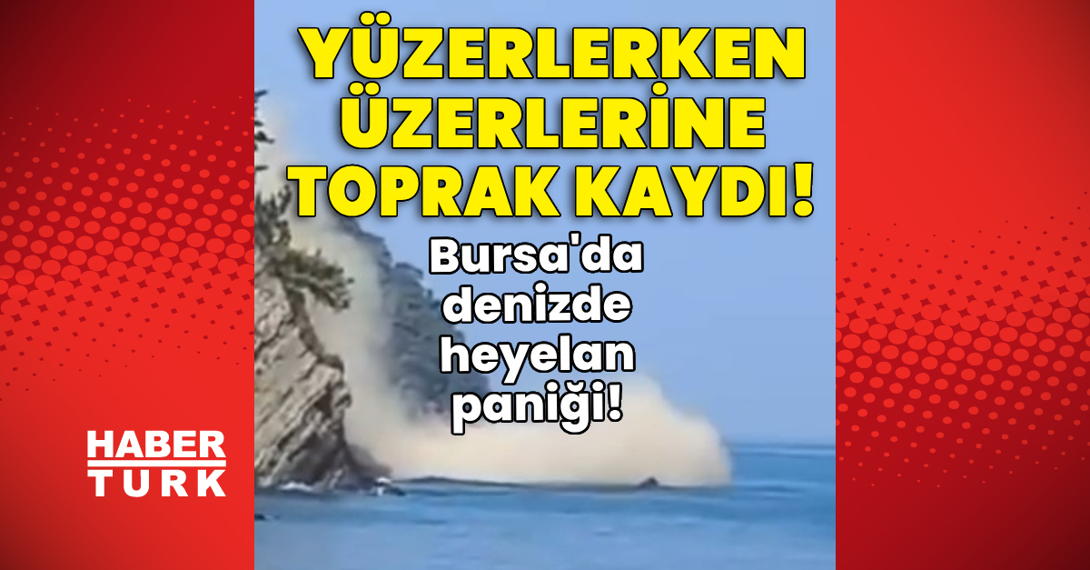 Sıcak Gündem: Bursa'da denizde heyelan paniği! Yüzerlerken üzerlerine toprak kaydı! (Detaylar) | İşte Tüm Ayrı