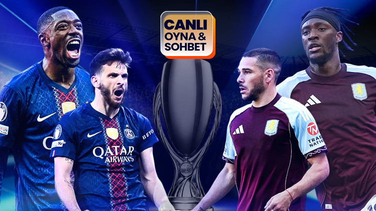 Ayrıntılar Netleşti: Analiz | UEFA Süper Kupa sahibi buluyor! PSG - Aston Villa maçının heyecanı canlı sohbet