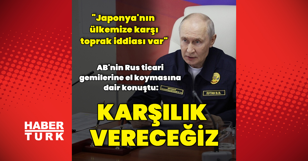 Kritik Açıklama: Son Gelişme: Putin'den AB açıklaması: Karşılık vereceğiz ve Son Gelişmeler ve Merak Edilenler