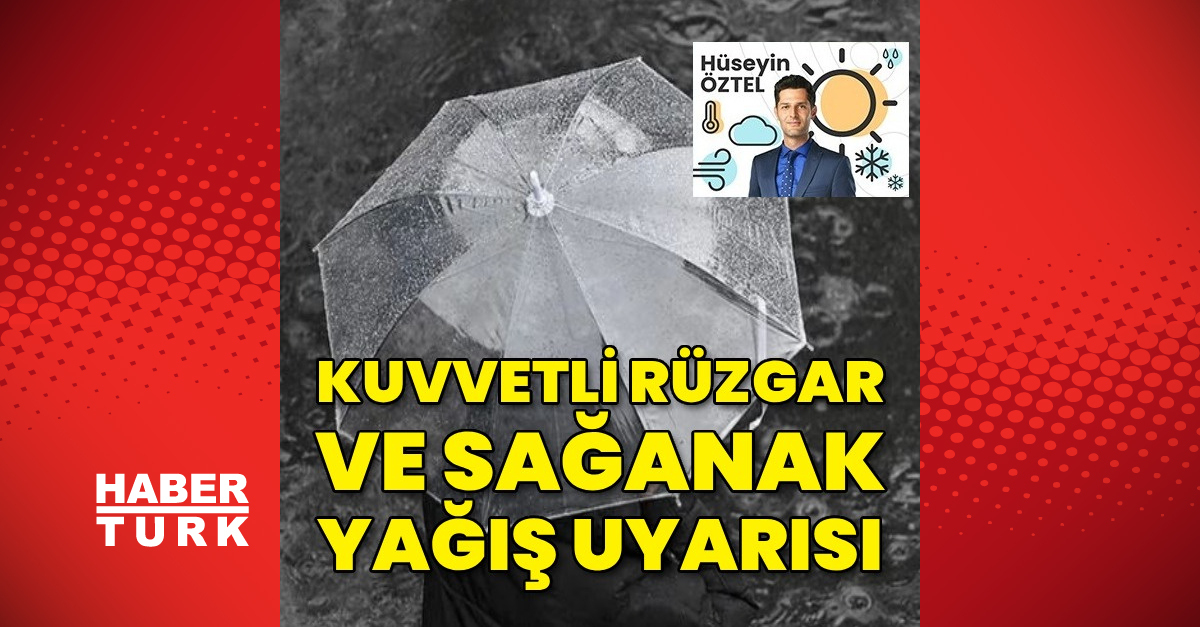 Kritik Açıklama: Kuvvetli rüzgar ve sağanak uyarısı ve Son Gelişmeler - Son Dakika Bilgileri