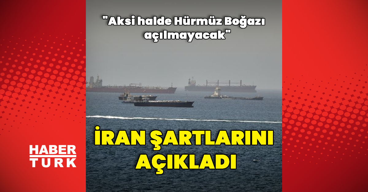 Son Gelişme: İran, Hürmüz konusunda şartlarını Ayrıntılarını Paylaştı: İşte Ayrıntılar