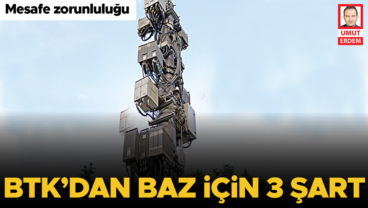 Kritik Açıklama: Baz istasyon için 3 şart ve Merak Edilenler