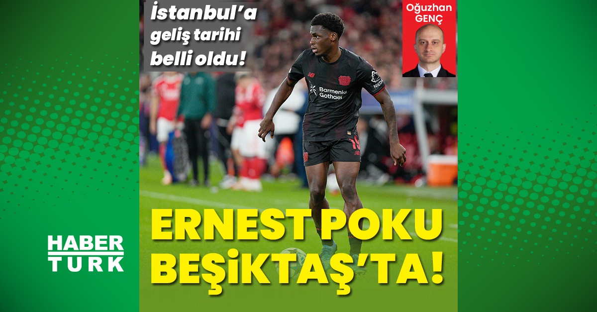 Sıcak Gündem: Ernest Poku Beşiktaş'ta! ve Merak Edilenler