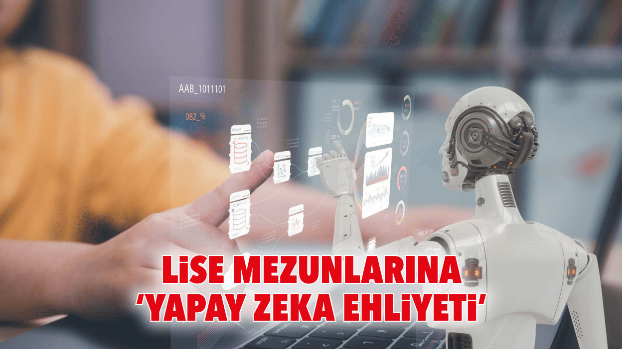 Ayrıntılar Netleşti: Lise mezunlarına ‘yapay zeka ehliyeti’