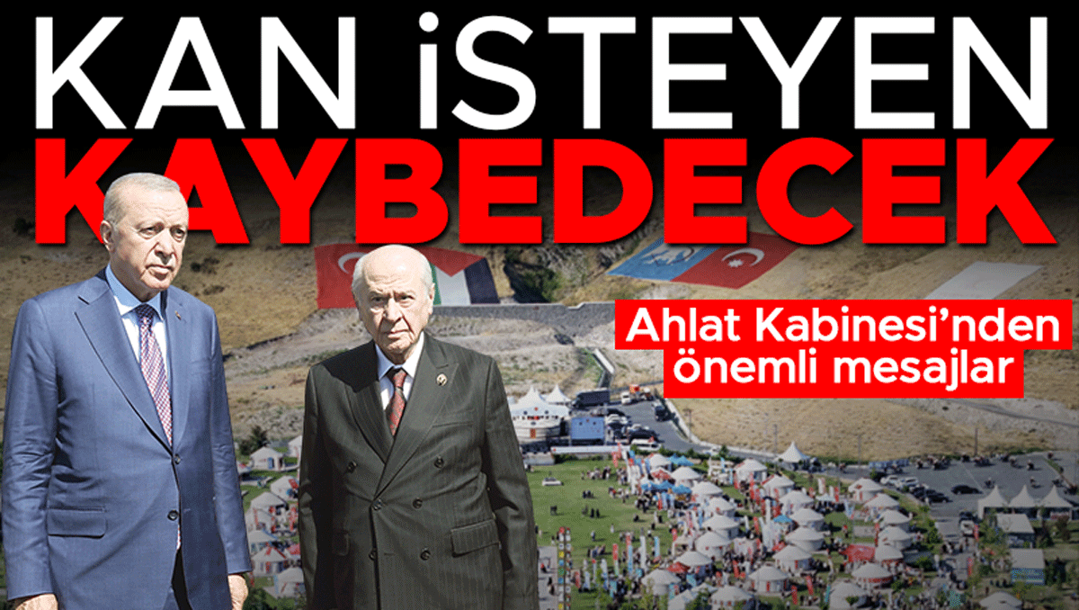 Sıcak Gündem: Ahlat’taki kabine’den çarpıcı mesajlar: Kanlı senaryolara müsaade etmeyiz
