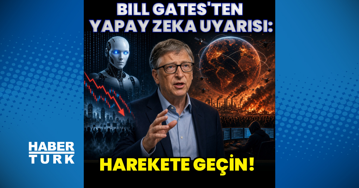 Sıcak Gündem: Bill Gates’ten yapay zeka uyarısı! “Harekete geçin” | İşte Tüm Ayrıntılar