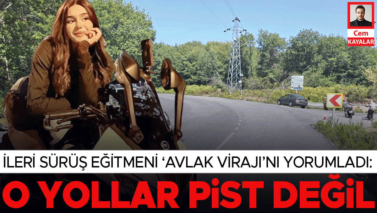 Sıcak Gündem: İleri sürüş eğitmeni Zafer Akçay kazalarla gündeme gelen ‘Avlak Virajı’nı yorumladı: O yollar pi