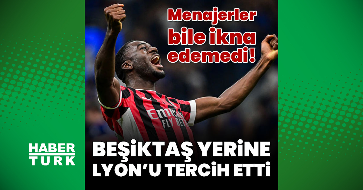 Ayrıntılar Netleşti: İkna edilemedi Beşiktaş yerine Lyon'u seçti | İşte Tüm Ayrıntılar