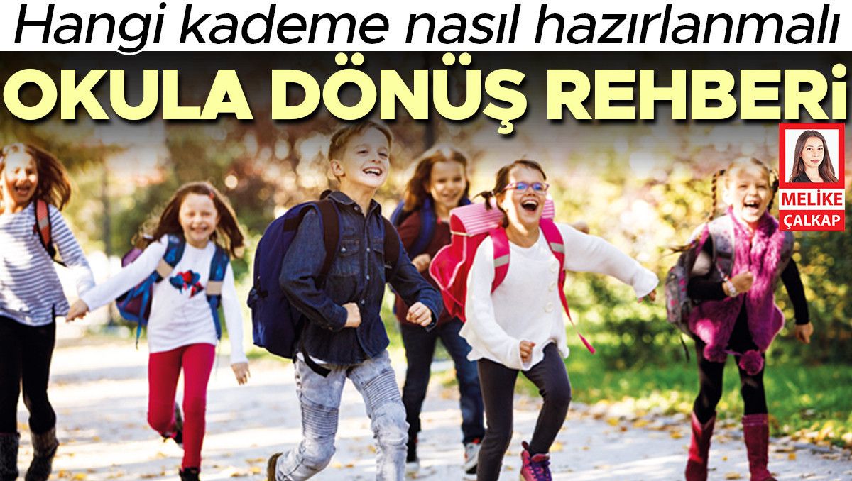 Okulların açılmasına son 2 hafta... Kademe kademe okula dönüş önerileri... ‘Günlük ritmi yeniden kurun’: Geliş