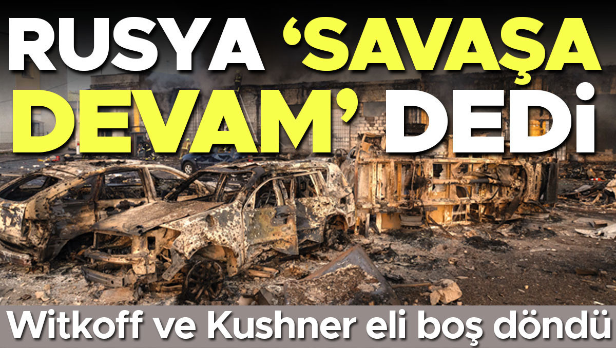 Witkoff ve Kushner eli boş döndü: Rusya ‘savaşa devam’ dedi ve Merak Edilenler
