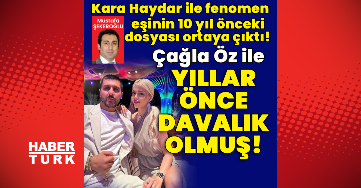 Gündemden Son Bilgiler: Kara Haydar ile fenomen eşinin 10 yıl önceki dava dosyası gözler önüne serildi! ve Mer