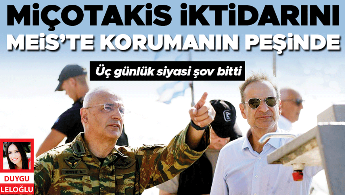 Üç günlük siyasi şov bitti! Miçotakis iktidarını Meis’te korumanın peşinde ve Merak Edilenler