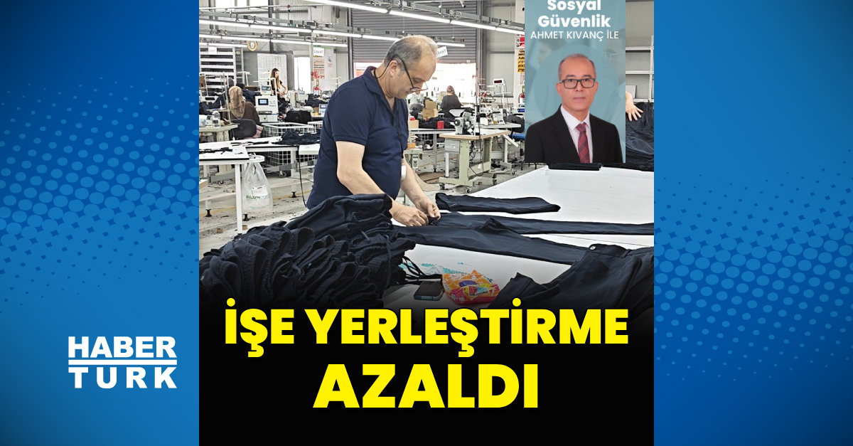 Gündemden Son Bilgiler: İşe yerleştirme azaldı ve Merak Edilenler