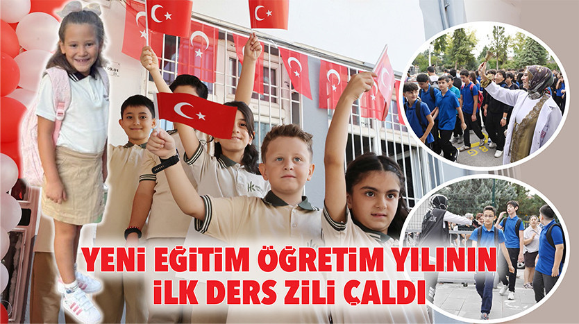 Son Gelişme: Yeni eğitim öğretim yılının ilk ders zili çaldı