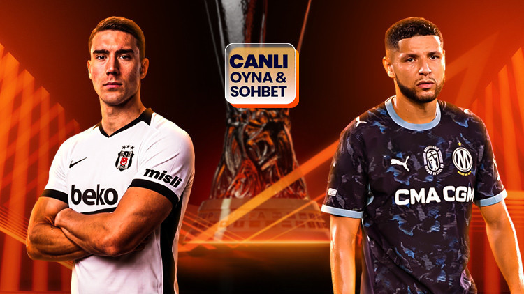 Ayrıntılar Netleşti: Beşiktaş, Marsilya'yı ağırlıyor! Avrupa Ligi heyecanı canlı sohbet ile Misli'de