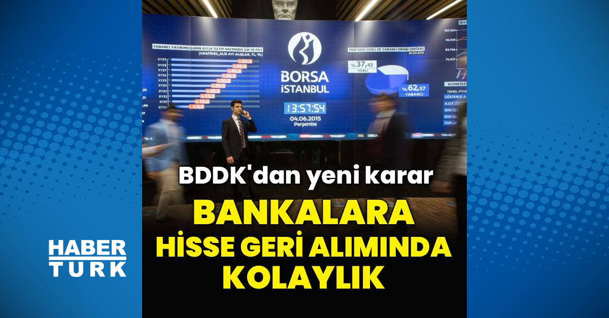 Kritik Açıklama: Bankalara hisse geri alımında kolaylık | İşte Tüm Ayrıntılar