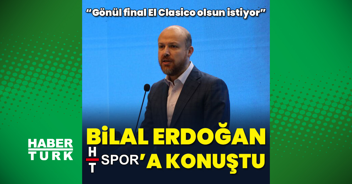 "Final Barcelona - Real Madrid olsun" ve Merak Edilenler