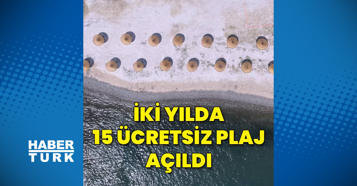 Ayrıntılar Netleşti: 2 yılda 15 ücretsiz plaj açıldı ve Merak Edilenler