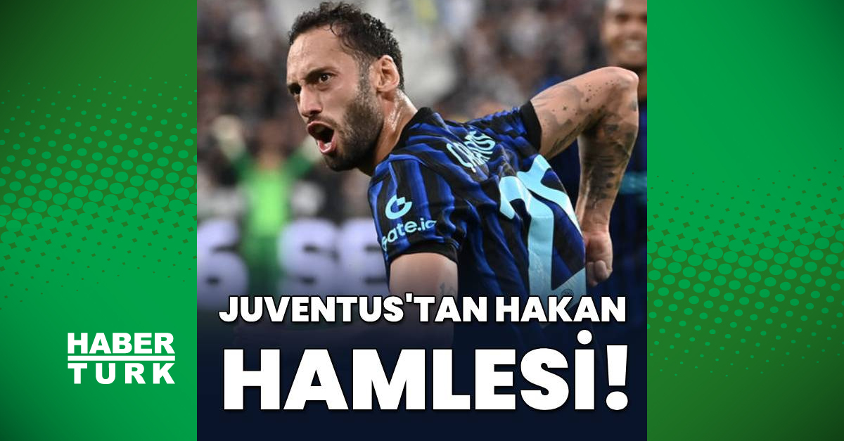 Kritik Açıklama: Juventus'tan Hakan Çalhanoğlu hamlesi! - Son Dakika Bilgileri