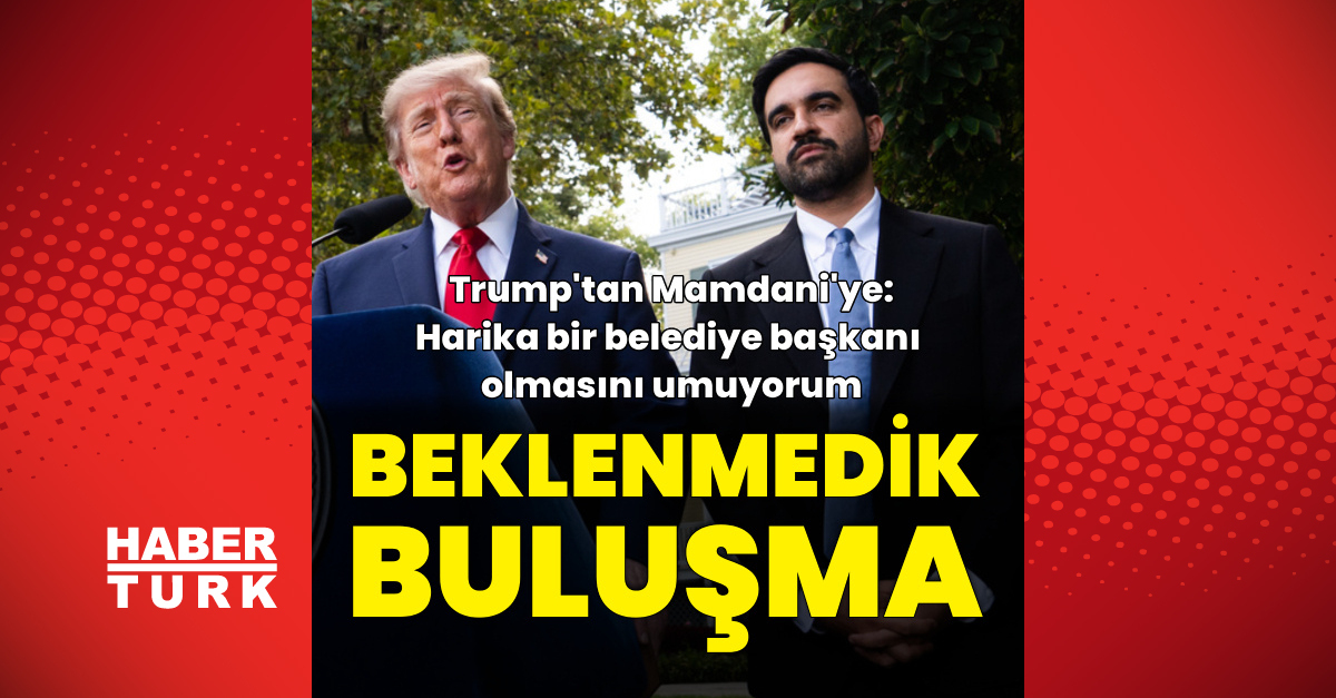 Kritik Açıklama: Trump ve Mamdani'den beklenmedik buluşma | İşte Tüm Ayrıntılar
