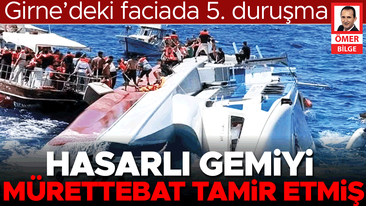 Ayrıntılar Netleşti: Girne’deki faciada 5. duruşma: Hasarlı gemiyi mürettebat tamir etmiş - Son Dakika Bilgile