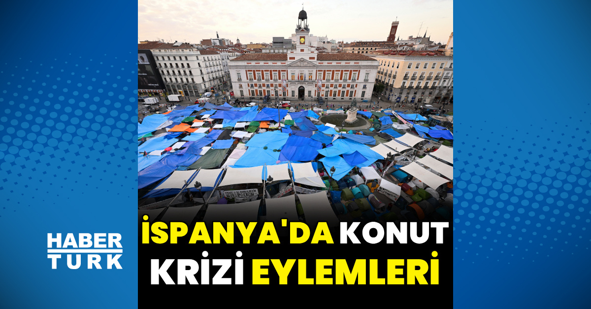 Sıcak Gündem: İspanya'da konut krizine karşı eylemler sürüyor ve Merak Edilenler