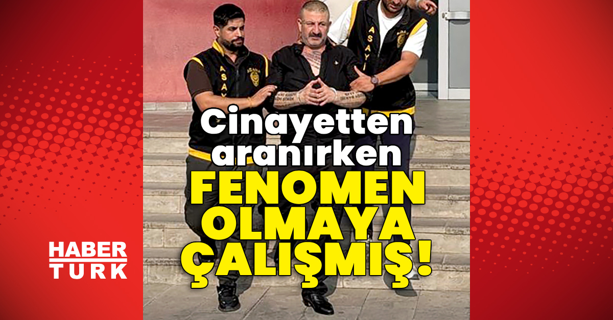 Son Gelişme: Cinayetten aranırken fenomen olmaya çalışmış! ve Merak Edilenler