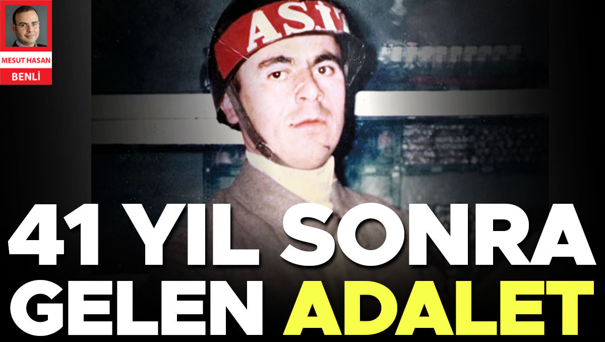 Son Gelişme: 41 yıl sonra gelen adalet | İşte Tüm Ayrıntılar
