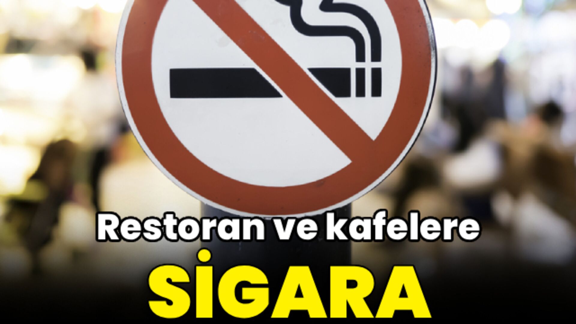 Gündemden Son Bilgiler: Restoran ve kafelere "sigara" düzenlemesi ve Merak Edilenler