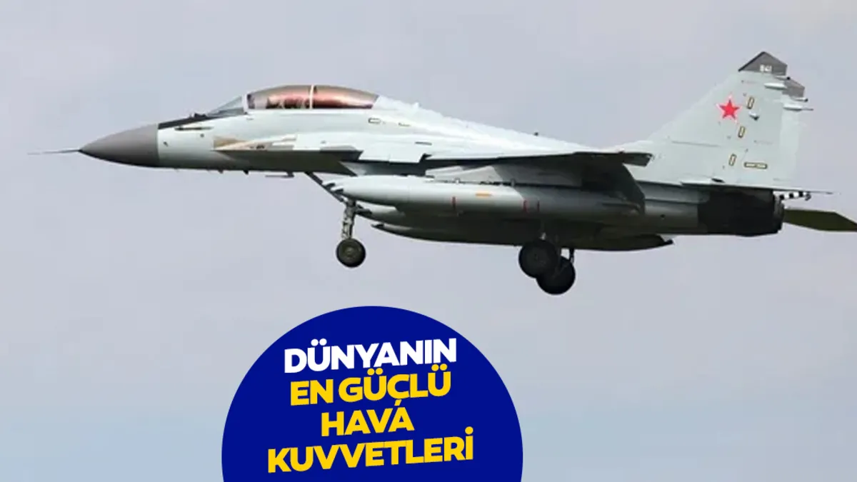 Kritik Açıklama: Dünyanın en güçlü hava kuvvetleri 2026 listesi netlik kazandı: Türkiye listeye damga vurdu! İ
